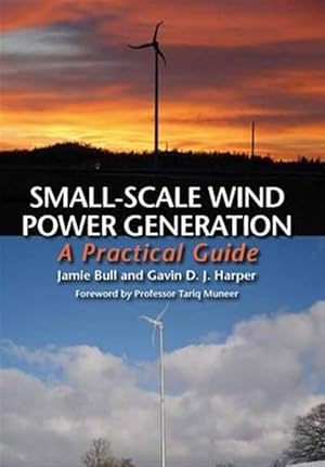 Immagine del venditore per Small-Scale Wind Power Generation : A Practical Guide venduto da GreatBookPrices