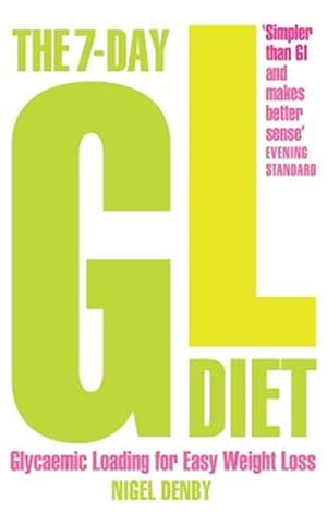 Bild des Verk�ufers f�r 7-day Gl Diet : Glycaemic Loading for Easy Weight Loss zum Verkauf von GreatBookPrices