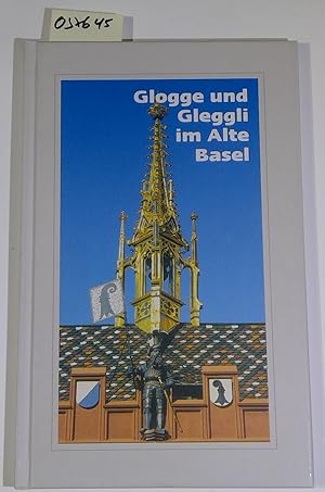 Immagine del venditore per Glogge und Gleggli im Alte Basel venduto da Antiquariat Tr�ger