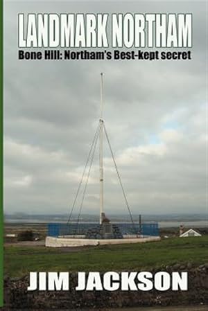 Bild des Verk�ufers f�r Landmark Northam - Bone Hill : Northam's Best Kept Secret zum Verkauf von GreatBookPrices