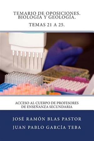 Imagen del vendedor de Temario de oposiciones. Biolog�a y Geolog�a. Temas 21 a 25/ Agenda of oppositions. Biology and Geology. Themes 21 to 25 : Acceso al cuerpo de profesores de ense�anza secundaria/ Access to the faculty teachers of secondary school -Language: spanish a la venta por GreatBookPrices