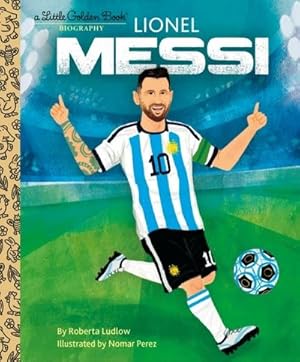 Bild des Verk�ufers f�r Lionel Messi : A Little Golden Book Biography zum Verkauf von AHA-BUCH GmbH
