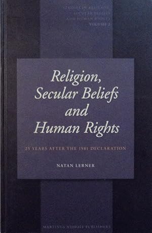 Seller image for Religion, Secular Beliefs and Human Rights: 25 Years After the 1981 Declaration (Studies in Religion, Secular Beliefs and Human Rights, 2) for sale by School Haus Books