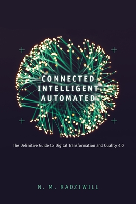 Seller image for Connected, Intelligent, Automated: The Definitive Guide to Digital Transformation and Quality 4.0 (Paperback or Softback) for sale by BargainBookStores