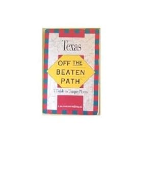 Seller image for Texas Off the Beaten Path: A Guide to Unique Places for sale by Reliant Bookstore