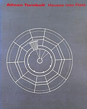 Imagen del vendedor de Alison Turnbull, Houses into Flats a la venta por M Godding Books Ltd