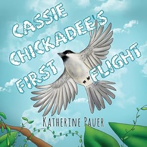 Seller image for Cassie Chickadee's First Flight (Paperback or Softback) for sale by BargainBookStores