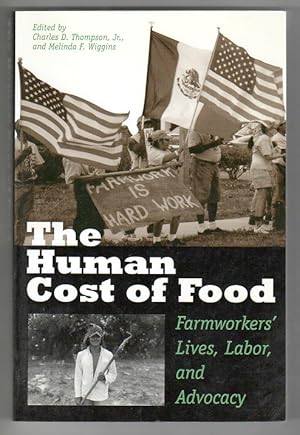 Seller image for THE HUMAN COST OF FOOD Farmworkers' Lives, Labor, and Advocacy for sale by Rye Berry Books