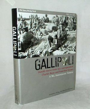Seller image for Gallipoli Untold stories from war correspondent Charles Bean and front-line Anzacs. A 90th Anniversary Tribute for sale by Adelaide Booksellers