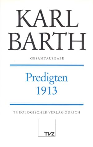 Imagen del vendedor de Predigten 1913. (=Karl Barth Gesamtausgabe, Band 8.) a la venta por Antiquariat Thomas Haker GmbH & Co. KG