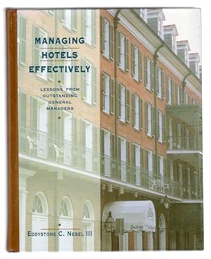 Imagen del vendedor de MANAGING HOTELS EFFECTIVELY Lessons from Outstanding General Managers a la venta por Rye Berry Books