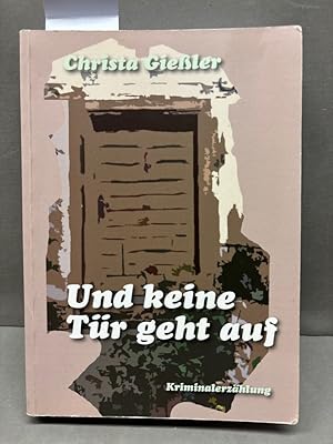 Seller image for Und keine T�r geht auf : Kriminalerz�hlung. for sale by Kepler-Buchversand Huong Bach