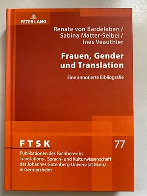 Immagine del venditore per Frauen, Gender und Translation : eine annotierte Bibliografie. Publikationen des Fachbereichs Translations-, Sprach- und Kulturwissenschaft der Johannes Gutenberg-Universit�t Mainz in Germersheim ; Band 77. venduto da Fundus-Online GbR Borkert Schwarz Zerfa�