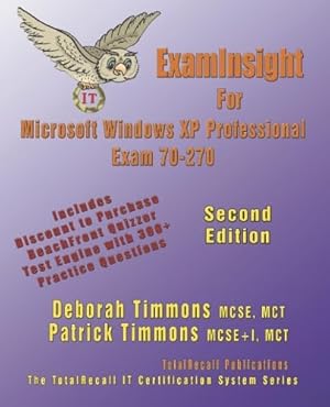 Bild des Verkufers fr ExamInsight for Installing, Configuring and Administering Microsoft Windows XP Professional Exam 70-270 (ExamInsight S.) zum Verkauf von WeBuyBooks