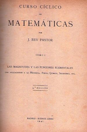 CURSO CICLICO DE MATEMATICAS. Tomo I: Las magnitudes y las funciones elementales con aplicación a...
