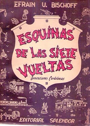 Imagen del vendedor de ESQUINAS DE LAS SIETE VUELTAS. Evocaciones cordobesas. Portada: P. Garca Curto a la venta por Buenos Aires Libros