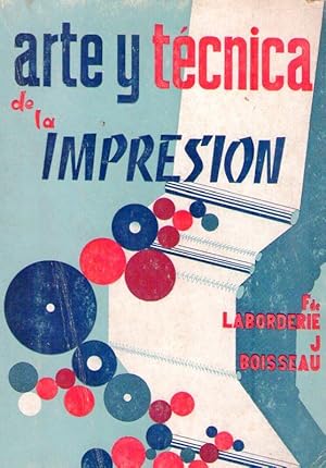 ARTE Y TECNICA DE LA IMPRESION. Procedimientos y aplicaciones. Versión castellana de la cuarta ed...