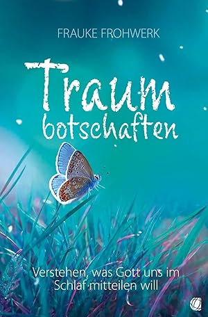 Bild des Verk�ufers f�r Traumbotschaften | Verstehen, was Gott uns im Schlaf mitteilen will zum Verkauf von preigu