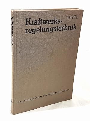Imagen del vendedor de Kraftwerksregelungstechnik. Mit 213 Bildern und einem Anhang mit �bungsaufgaben. a la venta por Antiquariat Dennis R. Plummer