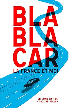 Bild des Verk�ufers f�r BlaBlaCar la France et moi : Un roadtrip zum Verkauf von D�mons & Merveilles
