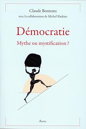 Bild des Verk�ufers f�r D�mocratie - Mythe ou mystification zum Verkauf von D�mons & Merveilles