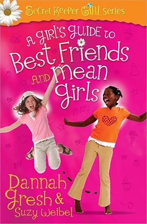 Seller image for A Girl's Guide to Best Friends and Mean Girls (Secret Keeper Girl Series) for sale by Off The Shelf