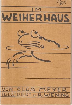 Bild des Verk�ufers f�r Im Weiherhaus -Eine Froschgeschichte . Illustriert von R.Wening zum Verkauf von Antiquariat Andreas Schwarz