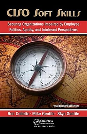 Immagine del venditore per Ciso Soft Skills : Securing Organizations Impaired by Employee Politics, Apathy, and Intolerant Perspectives venduto da GreatBookPricesUK