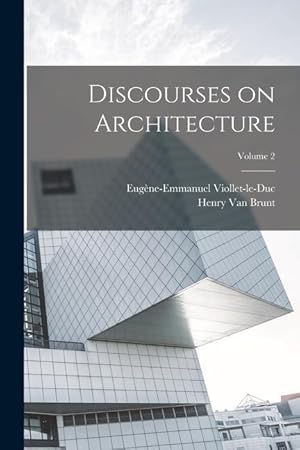Bild des Verkufers fr Discourses on Architecture Volume 2 zum Verkauf von moluna