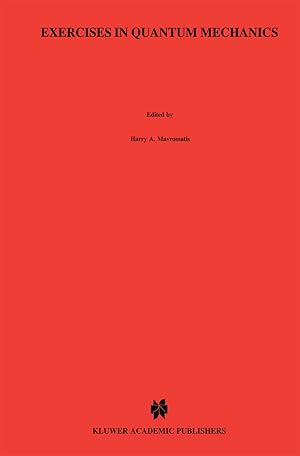 Bild des Verkufers fr Exercises in Quantum Mechanics: A Collection of Illustrative Problems and Their Solutions (Reidel Texts in the Mathematical Sciences, 6) zum Verkauf von Fables Books