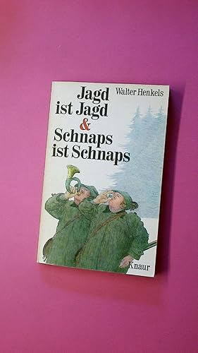 Bild des Verkufers fr JAGD IST JAGD & SCHNAPS IST SCHNAPS. aus d. angewandten Lehre vom edlen Waidwerk zum Verkauf von Butterfly Books GmbH & Co. KG