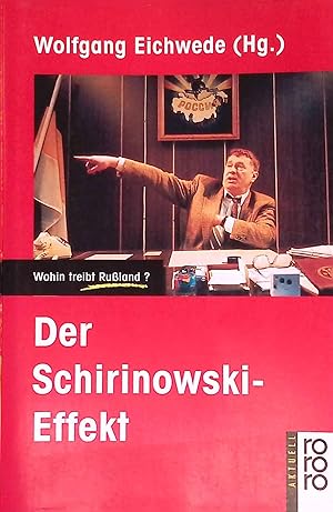 Immagine del venditore per Der Schirinowski-Effekt : wohin treibt Russland?. Rororo ; 13563 : rororo-aktuell venduto da books4less (Versandantiquariat Petra Gros GmbH & Co. KG)