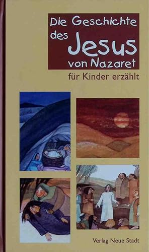 Immagine del venditore per Die Geschichte des Jesus von Nazaret f�r Kinder erz�hlt. venduto da books4less (Versandantiquariat Petra Gros GmbH & Co. KG)