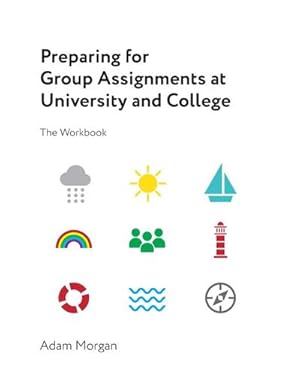 Immagine del venditore per Preparing for Group Assignments at University and College : The Workbook venduto da AHA-BUCH GmbH