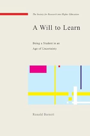 Bild des Verkufers fr A will to learn: being a student in an age of uncertainty: Being a Student in an Age of Uncertainty (Society for Research Into Higher Education) zum Verkauf von WeBuyBooks