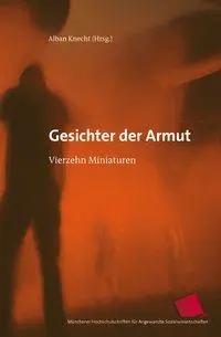 Bild des Verk�ufers f�r Gesichter der Armut | Vierzehn Miniaturen, M�nchener Hochschulschriften f�r Angwandte Sozialwissenschaften, M�nchener Hochschulschriften f�r angewandte Sozialwissenschaften 2 zum Verkauf von preigu