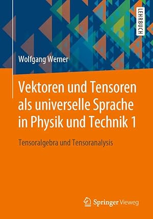 Image du vendeur pour Vektoren und Tensoren als universelle Sprache in Physik und Technik.Bd.1 | Tensoralgebra und Tensoranalysis mis en vente par preigu