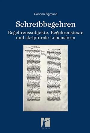 Bild des Verk�ufers f�r Schreibbegehren | Begehrenssubjekte, Begehrenstexte und skripturale Lebensform zum Verkauf von preigu