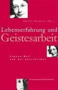 Bild des Verk�ufers f�r Lebenserfahrung und Geistesarbeit | Simone Weil und der Anarchismus zum Verkauf von preigu