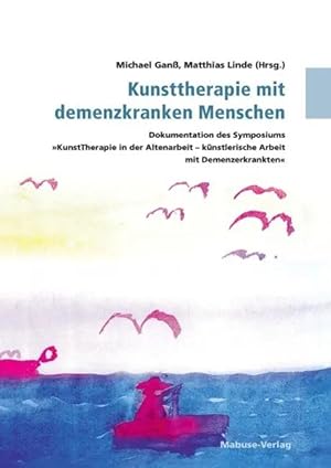 Bild des Verk�ufers f�r Kunsttherapie mit demenzkranken Menschen | Dokumentation des Symposiums 'KunstTherapie in der Altenarbeit - k�nstlerische Arbeit mit Demenzerkrankten' an der Fachhochschule in Ottersberg zum Verkauf von preigu