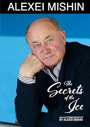 Bild des Verk�ufers f�r The Secrets of the Ice | The memoir of the legendary figure skating coach Alexei Mishin. DE zum Verkauf von preigu