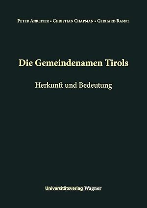 Imagen del vendedor de Die Gemeindenamen Tirols | Herkunft und Bedeutung a la venta por preigu