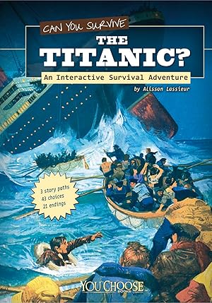 Seller image for Can You Survive the Titanic?; An Interactive Survival Adventure (You Choose Books) for sale by Zoom Books East