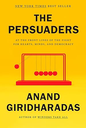 Seller image for The Persuaders: At the Front Lines of the Fight for Hearts, Minds, and Democracy for sale by Zoom Books East