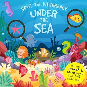 Seller image for Spot The Difference - Under The Sea: A Fun Search and Solve Picture Book for 3-6 Year Olds (Spot the Difference Collection) for sale by Zoom Books East