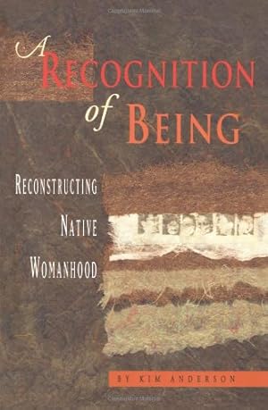 Imagen del vendedor de A Recognition of Being: Reconstructing Native Womanhood a la venta por Zoom Books East