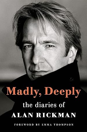 Bild des Verk�ufers f�r Madly, Deeply: The Diaries of Alan Rickman zum Verkauf von Zoom Books East