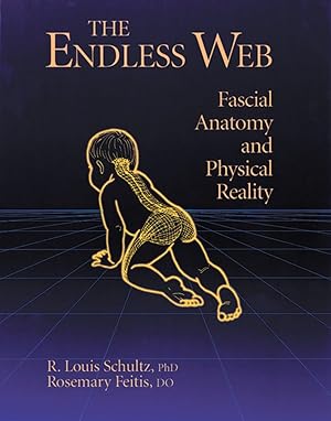 Bild des Verk�ufers f�r The Endless Web: Fascial Anatomy and Physical Reality zum Verkauf von -OnTimeBooks-