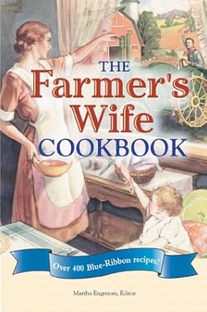 Imagen del vendedor de The Farmer's Wife Cookbook : Over 400 Blue-Ribbon Recipes a la venta por Zoom Books East