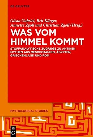 Seller image for Was vom Himmel kommt | Stoffanalytische Zug�nge zu antiken Mythen aus Mesopotamien, �gypten, Griechenland und Rom for sale by preigu